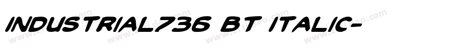 Industrial736 BT Italic字体转换